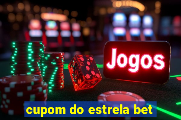 cupom do estrela bet